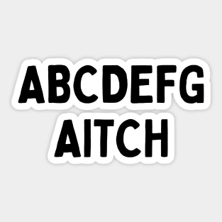 Funniest British Slang A B C D E F G Aitch - H Alphabet Pronouns Sticker